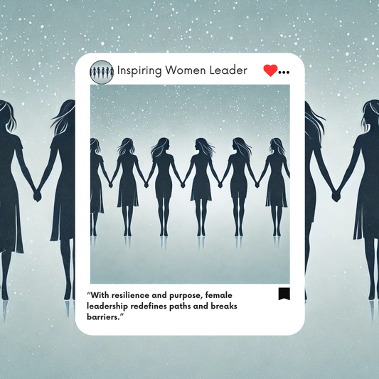 Inspiring Woman Leader - WOMEN’S LEADERSHIP: THE POWER TO TRANSFORM THE FUTURE.