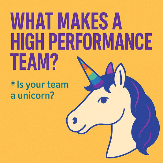 High Performance Teams and Unicorns: Hunting the Myth, Building the Reality